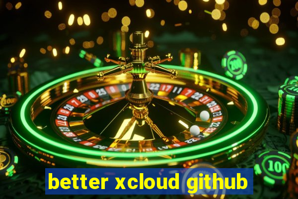 better xcloud github